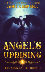 Title: Angel's Uprising, Author: Jamie Campbell