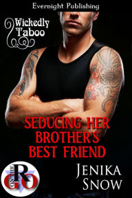 Title: Seducing Her Brother's Best Friend, Author: Jenika Snow