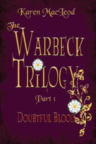 Title: Doubtful Blood: Part I of The Warbeck Trilogy, Author: Karen MacLeod