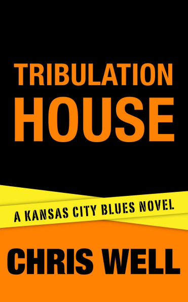 Tribulation House (Kansas City Blues, #3)