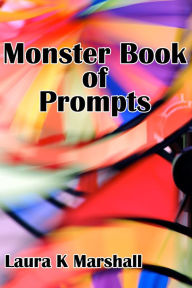 Title: The Monster Book of Prompts, Author: Laura K Marshall