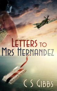 Title: Letters to Mrs Hernandez, Author: C S Gibbs