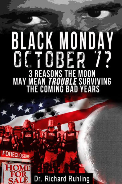 Black Monday, October 7? 3 Reasons the Moon May Mean Trouble Surviving the Coming Bad Years