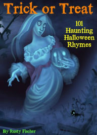 Title: Trick or Treat: 101 Haunting Halloween Rhymes, Author: Rusty Fischer