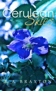 Title: Cerulean Skies, Author: B. A. Braxton