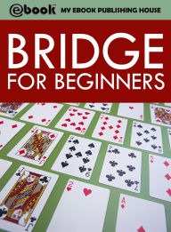 Title: Bridge for Beginners, Author: My Ebook Publishing House