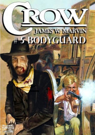 Title: Crow 5: Bodyguard, Author: James W. Marvin