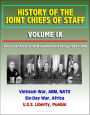 History of the Joint Chiefs of Staff: Volume IX: The Joint Chiefs of Staff and National Policy 1965-1968 - Vietnam War, ABM, NATO, Six-Day War, Africa, U.S.S. Liberty, Pueblo