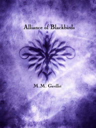 Title: Alliance of Blackbirds, Author: M.M. Gavillet