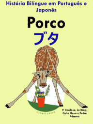 Title: Historia Bilingue em Portugues e Japones: Porco - buta (Serie Aprender Japones), Author: LingoLibros