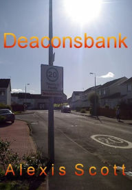Title: Deaconsbank, Author: Alexis Scott