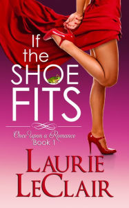 Title: If The Shoe Fits, Author: Laurie LeClair