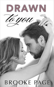 Title: Drawn to You (Conklin's Trilogy Series #1), Author: Brooke Page