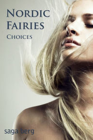 Title: Choices (Nordic Fairies, #5), Author: Saga Berg