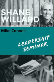 Title: Leadership Seminar (Hosting Shane Willard), Author: Mike Connell