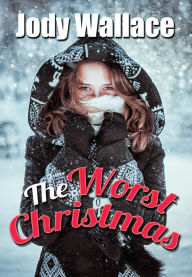 Title: The Worst Christmas, Author: Jody Wallace