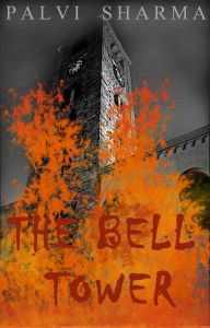 Title: The Bell Tower, Author: Palvi Sharma