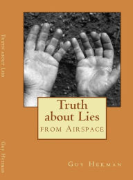 Title: Truth about Lies, Author: Guy Herman