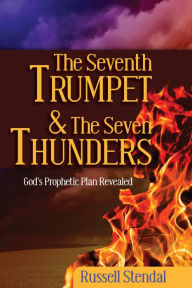 Title: The Seventh Trumpet and the Seven Thunders, Author: Russell Stendal