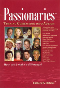 Title: Passionaries: Turning Compassion Into Action, Author: Barbara Metzler