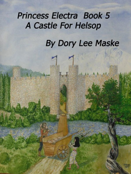 Princess Electra Book 5 A Castle for Helsop
