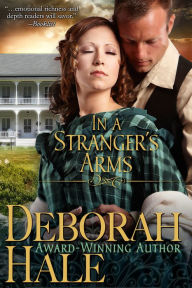 Title: In A Stranger's Arms, Author: Deborah Hale