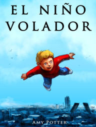 Title: El Niño Volador, Author: Amy Potter