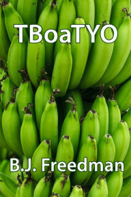 Title: TBoaTYO, Author: B.J. Freedman