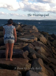 Title: The Floating Gull: A Poem, Author: Leslie Balch