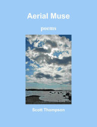 Title: Aerial Muse: poems, Author: Scott Thompson