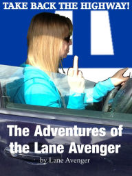 Title: The Adventures of the Lane Avenger, Author: Lane Avenger