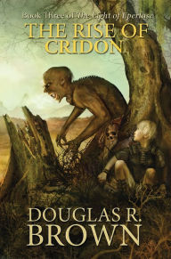 Title: The Rise of Cridon, Author: Douglas Brown