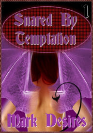 Title: Snared By Temptation (Succulent & Sensual Succubus), Author: Mark Desires