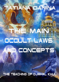 Title: The Teaching of Djwhal Khul: The Main Occult Laws and Concepts, Author: Tatiana Danina