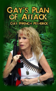 Title: Gay's Plan of Attack, Author: Gay Ffrench Petherick