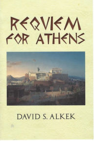 Title: Requiem For Athens, Author: David Alkek