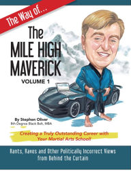 Title: The Way of the Mile High Maverick, Author: Stephen Oliver