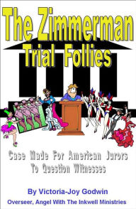 Title: The Zimmerman Trial Follies, Author: Victoria-Joy Godwin