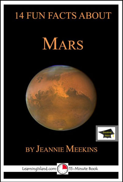 14 Fun Facts About Mars: Educational Version