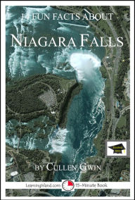 Title: 14 Fun Facts About Niagara Falls: Educational Version, Author: Cullen Gwin