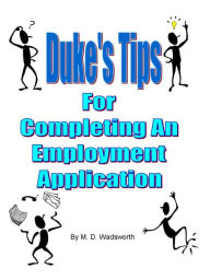 Title: Duke's Tips for Completing an Employment Application, Author: M. D. Wadsworth