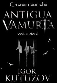 Title: Guerras de Antigua Vamurta Vol. 2, Author: Lluís Viñas Marcus