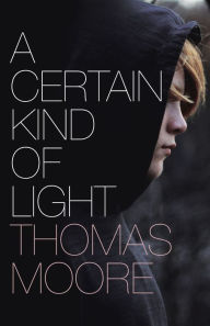 Title: A Certain Kind of Light, Author: Thomas Moore