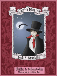 Title: The Ghostly Ghastlys Book 2: Branwing, Author: Barbara Godwin