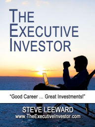 Title: The Executive Investor, Author: Steve Leeward