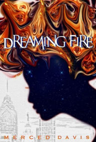 Title: Dreaming Fire, Author: Merced Davis