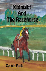 Title: Midnight and the Racehorse, Author: Connie Peck
