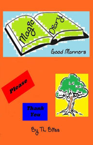 Title: The Magic Diary: Good Manners, Author: TL Bliss