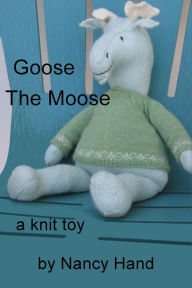 Title: Goose, The Moose, Author: Nancy Hand