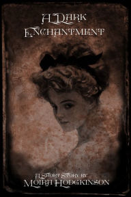 Title: A Dark Enchantment, Author: Moira Hodgkinson